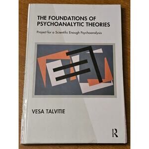 The Foundations of Psychoanalytic Theories  Scientific Enough Psychoanalysis